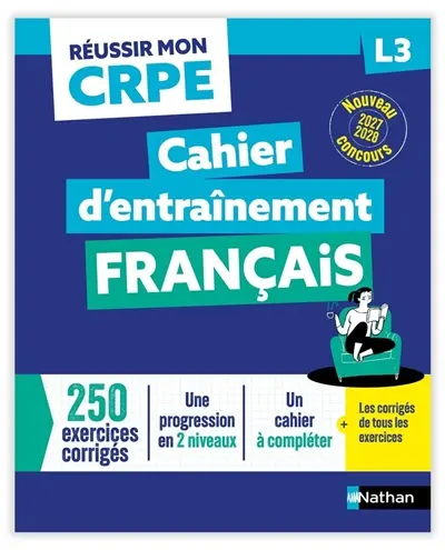Français : cahier d'entraînement L3 : nouveau concours 2027-2028