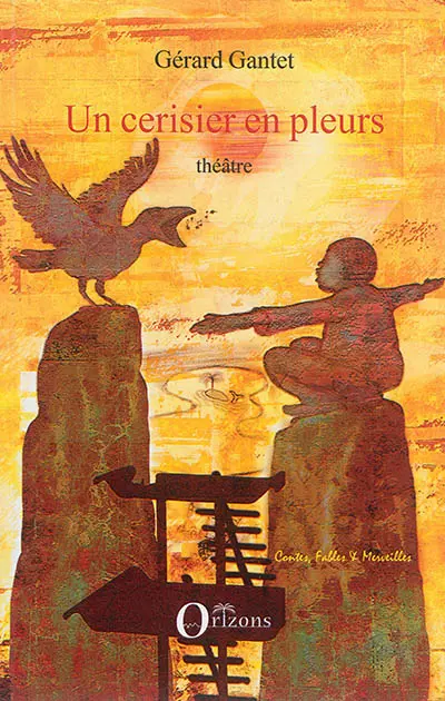 Un cerisier en pleurs : théâtre