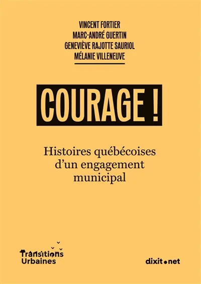 Courage ! : Histoires québécoises d'un engagement municipal