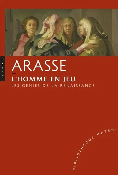 L'homme en jeu : les génies de la Renaissance