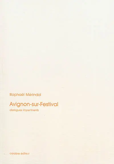 Avignon-sur-Festival : scènes de la vie quotidienne en juillet