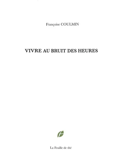 Vivre au bruit des heures