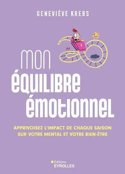 Mon équilibre émotionnel : apprivoisez l'impact de chaque saison sur votre mental et votre bien-être
