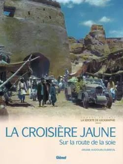 La croisière jaune : sur la route de la soie