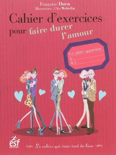 Cahier d'exercices pour faire durer l'amour : le cahier qui vous veut du bien