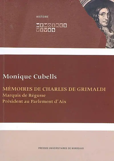 Mémoires de Charles de Grimaldi, marquis de Régusse, président au parlement d'Aix