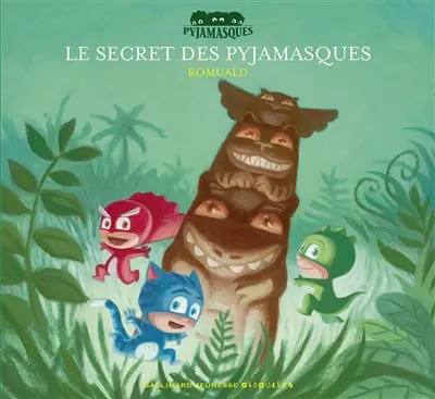 Les Pyjamasques. Vol. 6. Le secret des Pyjamasques