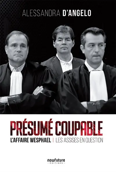 Présumé coupable : l'affaire Wesphael, les assises en question