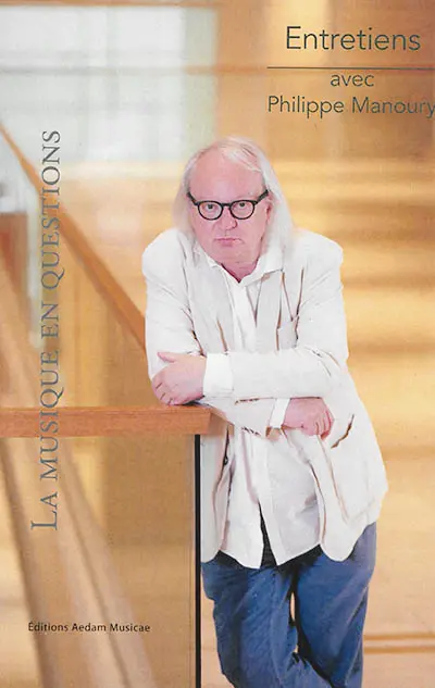 La musique en questions : entretiens avec Philippe Manoury