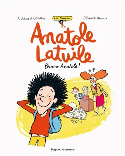 Un roman Anatole Latuile. Vol. 1. Bravo, Anatole !