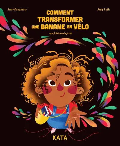 Comment transformer une banane en vélo : une fable écologique