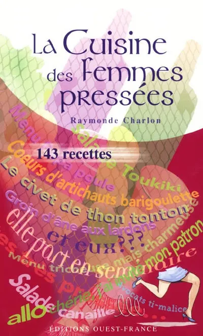 La cuisine des femmes pressées : 143 recettes