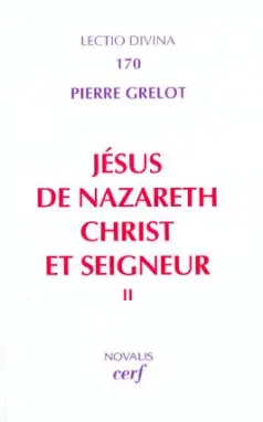 Jésus de Nazareth, Christ et Seigneur : une lecture de l'Evangile. Vol. 2