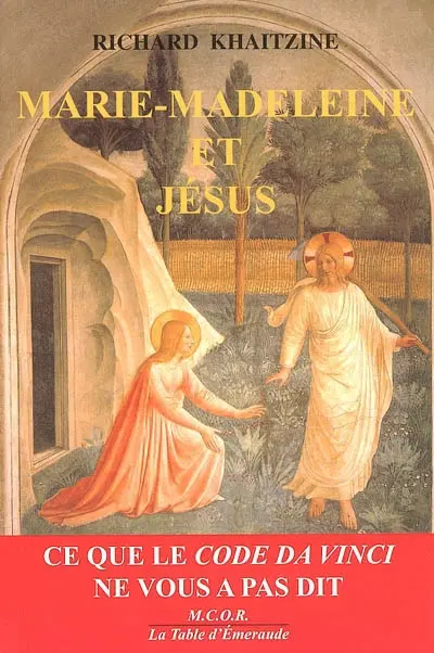 Marie-Madeleine et Jésus : ce que le code Da Vinci ne vous a pas dit