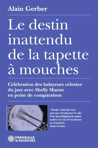 Le destin inattendu de la tapette à mouches : célébration des balayeurs célestes du jazz avec Shelly Manne en point de comparaison