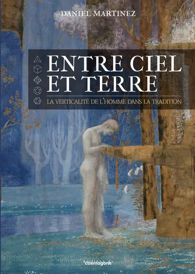 Entre ciel et Terre : la verticalité de l'homme dans la tradition
