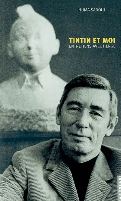 Tintin et moi : entretiens avec Hergé