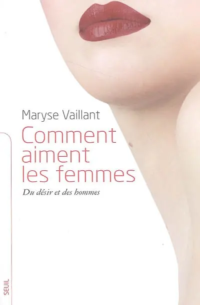 Comment aiment les femmes : du désir et des hommes