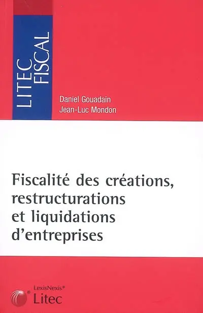 Fiscalités des créations, restructurations et liquidations d'entreprises