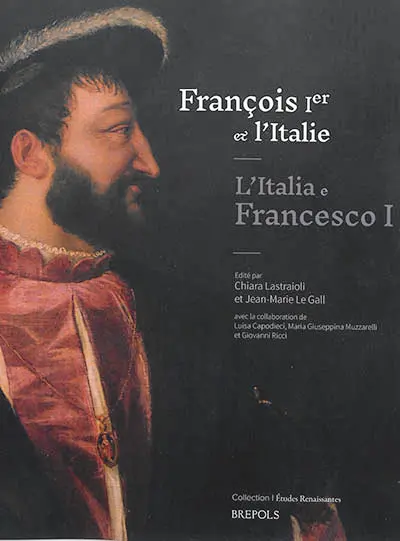 François Ier et l'Italie. L'Italia e Francesco I