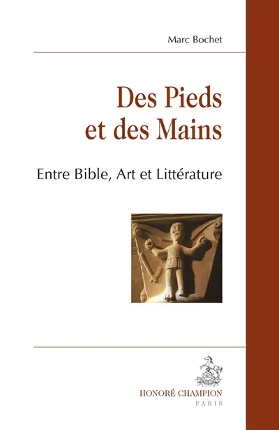 Des pieds et des mains : entre Bible, art et littérature