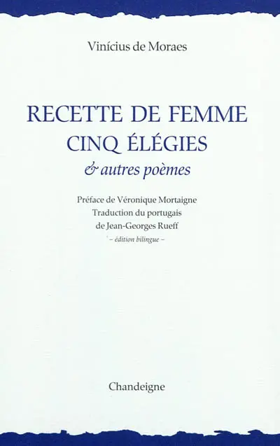 Recette de femme. Cinq élégies : & autres poèmes