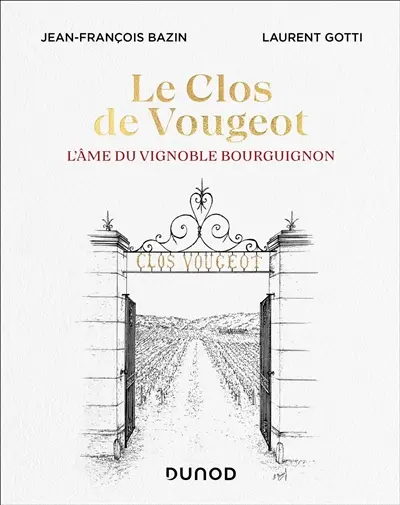 Le clos de Vougeot : l'âme du vignoble bourguignon