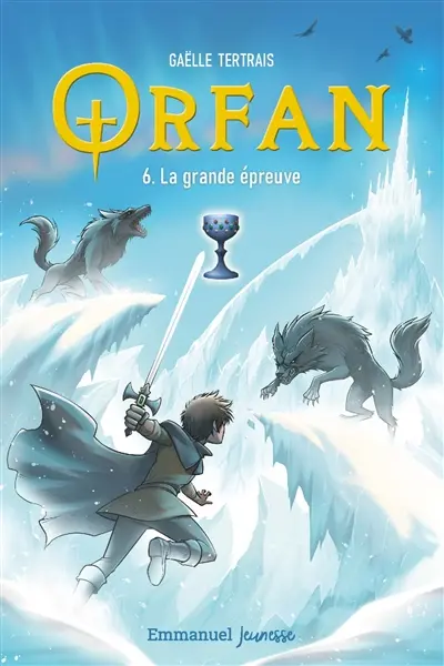 Orfan. Vol. 6. La grande épreuve
