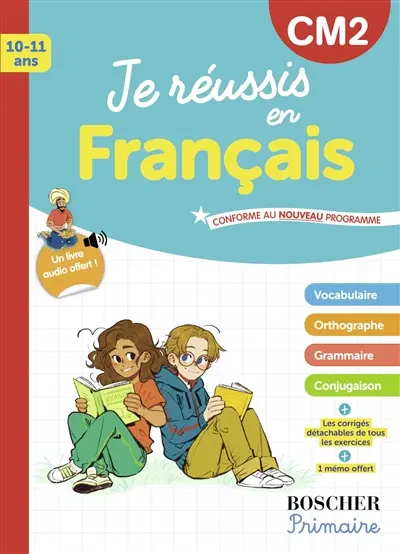 Je réussis en français : CM2, 10-11 ans : conforme au nouveau programme