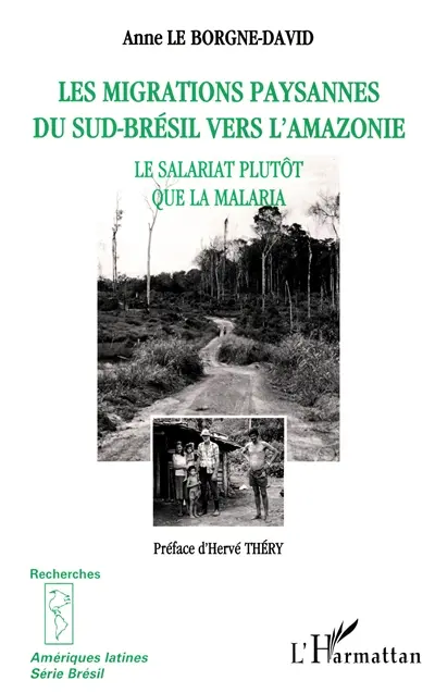 Les migrations paysannes du Sud-Brésil vers l'Amazonie : le salariat plutôt que la malaria