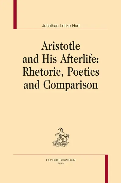 Aristotle and his afterlife : rhetoric, poetics and comparison