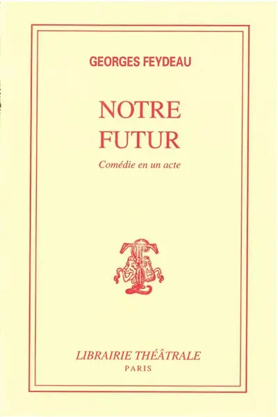 Notre futur : comédie en un acte