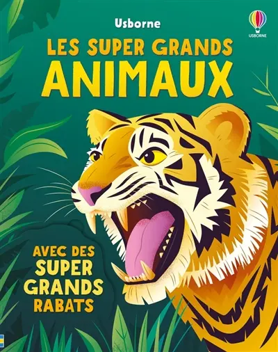 Les super grands animaux : avec des super grands rabats