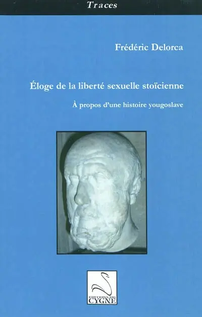 Eloge de la liberté sexuelle stoïcienne : à propos d'une histoire yougoslave