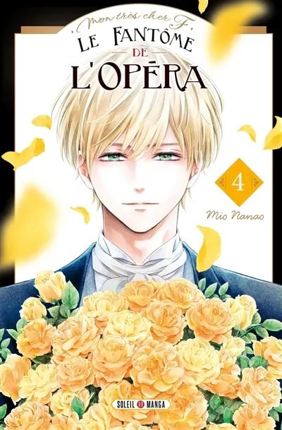 Le fantôme de l'Opéra : mon très cher F.. Vol. 4