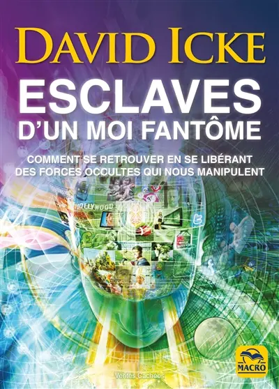 Esclaves d'un moi fantôme : comment se retrouver en se libérant des forces occultes qui nous manipulent
