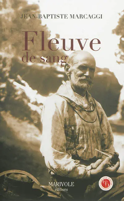 Fleuve de sang : histoire d'une vendetta corse