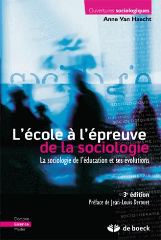 L'école à l'épreuve de la sociologie : la sociologie de l'éducation et ses évolutions