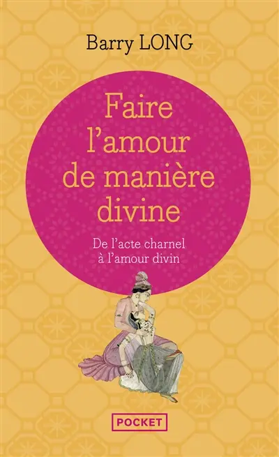 Faire l'amour de manière divine : de l'acte charnel à l'amour divin