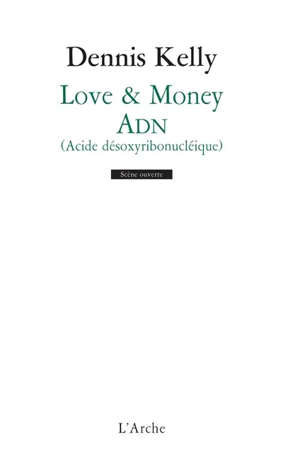 Love & money. ADN : acide désoxyribonucléique