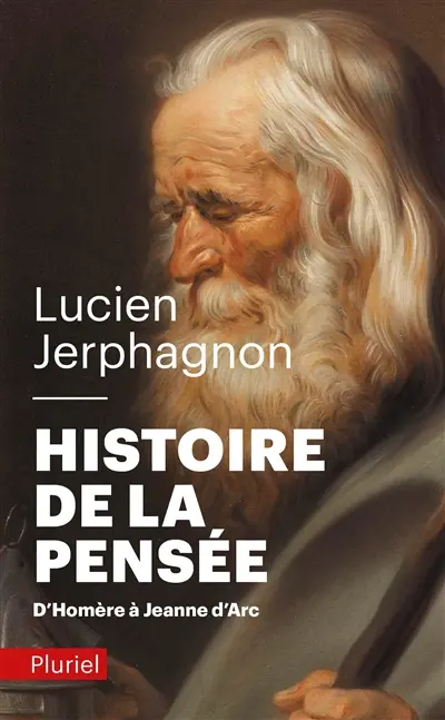 Histoire de la pensée : d'Homère à Jeanne d'Arc