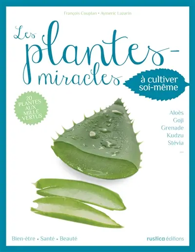 Les plantes miracles à cultiver soi-même