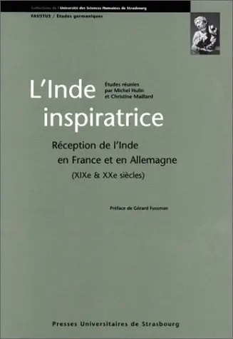L'Inde inspiratrice : réception de l'Inde en France et en Allemagne (XIXe-XXe siècles)