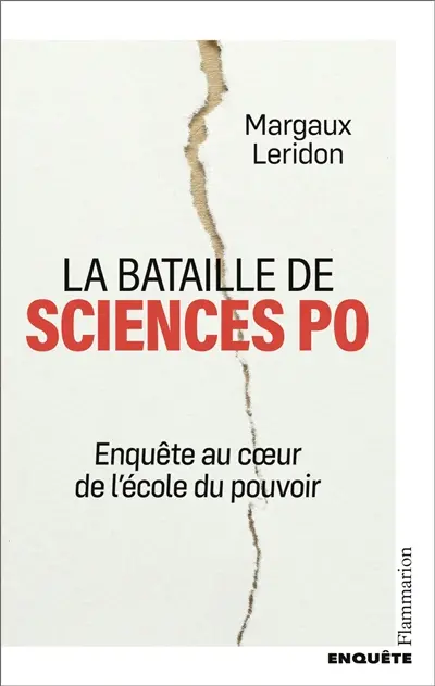 La bataille de Sciences Po : enquête au coeur de l'école du pouvoir