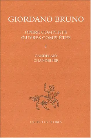 Oeuvres complètes. Vol. 1. Chandelier. Candelaio. Opere complete. Vol. 1. Chandelier. Candelaio