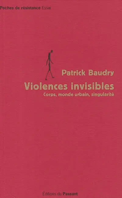 Violences invisibles : corps, monde urbain, singularité