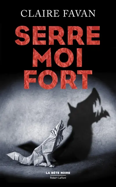 Serre-moi fort : thriller