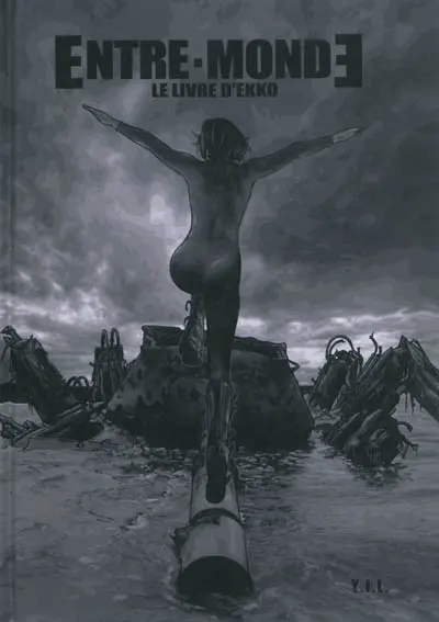 Entre-Monde. Vol. 1. Le livre d'Ekko