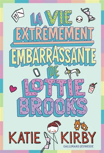 Lottie Brooks. Vol. 1. La vie extrêmement embarrassante de Lottie Brooks