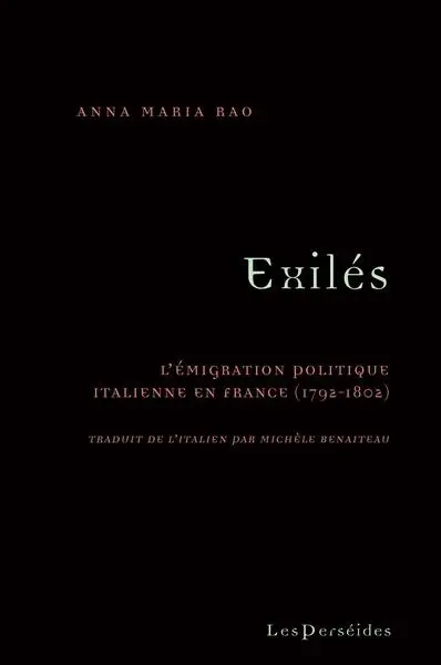 Exilés : l'émigration politique italienne en France (1792-1802)